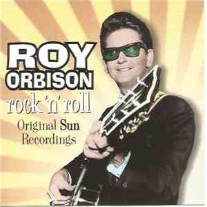 Roy Orbison - Rock 'N' Roll - Original Sun Recordings download flac mp3