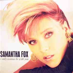 Samantha Fox - I Only Wanna Be With You flac mp3 download