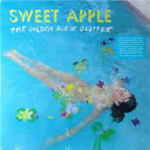 Sweet Apple - The Golden Age Of Glitter download flac mp3