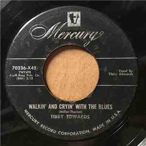 Tibby Edwards - Walkin' And Cryin' With The Blues download flac mp3