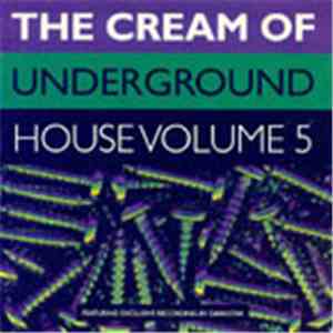 Various - The Cream Of Underground House Volume 5 download flac mp3