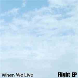 When We Live - Flight EP flac mp3 download