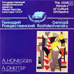 A. Honegger - The USSR Ministry Of Culture Orchestra, Gennadi Rozhdestvensky - Symphonies Nos. 1,5 download flac mp3