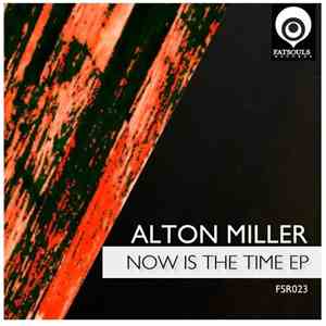 Alton Miller - Now Is The Time EP download flac mp3