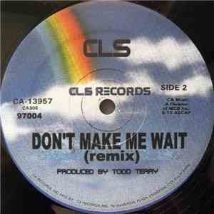 CLS - Don't Make Me Wait / Freakin download flac mp3