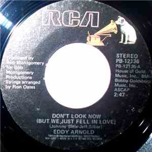 Eddy Arnold - Don't Look Now (But We Just Fell In Love) download flac mp3