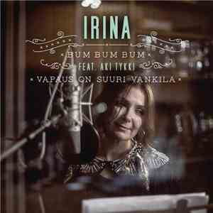 Irina - Bum Bum Bum / Vapaus On Suuri Vankila flac mp3 download