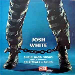 Josh White - Chain Gang Songs (Chants De Prisonniers) Spirituals & Blues download flac mp3