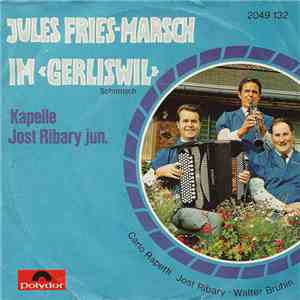 Kapelle Jost Ribary Jun. - Jules Fries-Marsch / Im «Gerliswil» download flac mp3