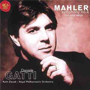 Mahler, Daniele Gatti, Ruth Ziesak, Royal Philharmonic Orchestra - Symphony No. 4 - Four Early Songs download flac mp3
