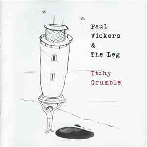 Paul Vickers & The Leg - Itchy Grumble download flac mp3