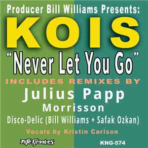 Producer Bill Williams Presents KOIS - Never Let You Go download flac mp3