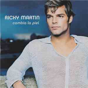 Ricky Martin - Cambia La Piel download flac mp3