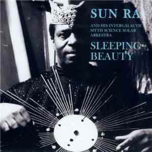 Sun Ra And His Intergalactic Myth Science Solar Arkestra - Sleeping Beauty download flac mp3