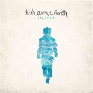 Tenth Avenue North - Islands download flac mp3