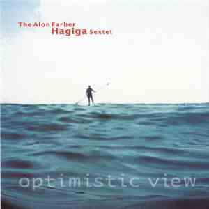 The Alon Farber Hagiga Sextet - Optimistic View download flac mp3