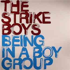 The Strike Boys - Being In A Boygroup download flac mp3