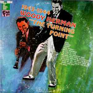Woody Herman And His Orchestra - The Turning Point (1943 - 1944) download flac mp3