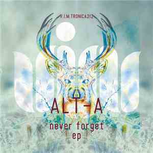 Alt-A - Never Forget EP download flac mp3