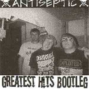 Antiseptic  - Greatest Hits Bootleg / Six Years Of Septic download flac mp3