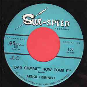 Arnold Bennett - Dad Gummit How Come It? download flac mp3