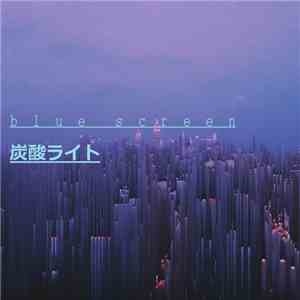 Blue Screen  - 炭酸ライト download flac mp3