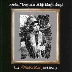 Captain Beefheart & his Magic Band - The Mirror Man Sessions download flac mp3