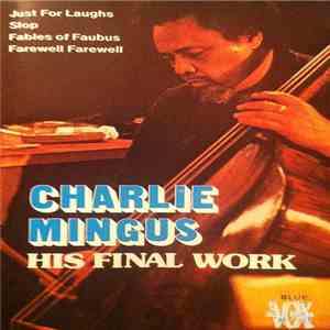 Charlie Mingus - His Final Work download flac mp3