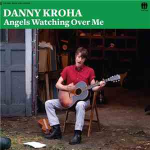 Danny Kroha - Angels Watching Over Me download flac mp3