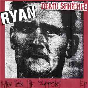 Death Sentence  - Ryan / Thanks For The Support EP download flac mp3