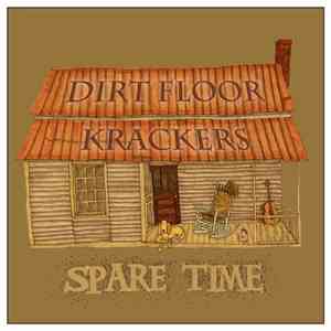 Dirt Floor Krackers - Spare Time download flac mp3