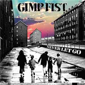 Gimp Fist - Never Let Go download flac mp3