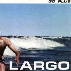 Go Plus - Largo download flac mp3