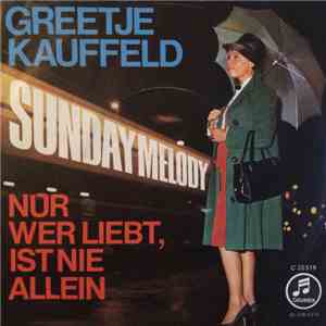 Greetje Kauffeld - Sunday-Melody / Nur Wer Liebt, Ist Nie Allein download flac mp3