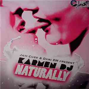 Javi Cube & Dani DM Present Karmen DJ - Naturally download flac mp3