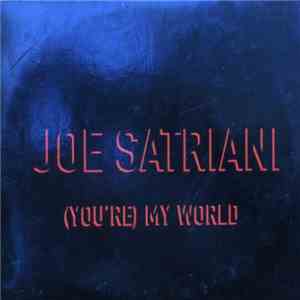 Joe Satriani - (You're) My World download flac mp3
