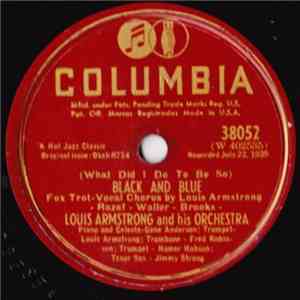 Louis Armstrong And His Orchestra - (What Did I Do To Be So) Black And Blue / I Can't Give You Anything Be Love download flac mp3