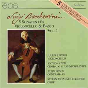Luigi Boccherini, Julius Berger, Anthony Spiri, Alois Posch, Stefan Johannes Bleicher - 5 Sonaten Für Violoncello & Basso Vol.1 download flac mp3
