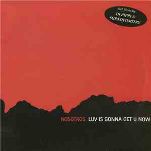 Nosotros - Luv Is Gonna Get U Now download flac mp3