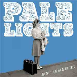 Pale Lights - Before There Were Pictures download flac mp3