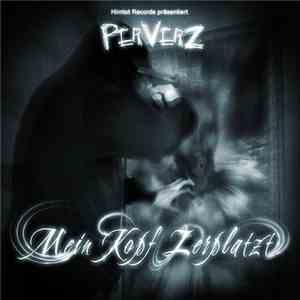 Perverz - Mein Kopf Zerplatzt download flac mp3