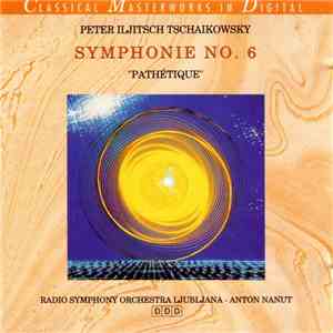 Peter Iljitsch Tschaikowsky / Radio Symphony Orchestra Ljubljana - Anton Nanut - Symphonie No. 6 "Pathétique" download flac mp3