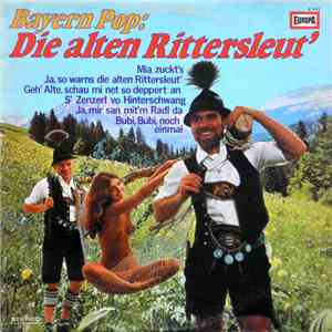 Peter Steiner, Ferdl & Alois Und Die Oberbayrischen Lanzenbrecher - Bayern Pop: Die Alten Rittersleut' flac mp3 download