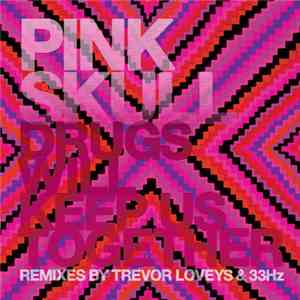 Pink Skull - Drugs Will Keep Us Together download flac mp3