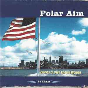 Polar Aim - Diaries Of Well Known Women download flac mp3