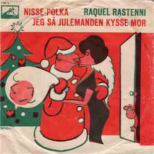 Raquel Rastenni - Nisse-polka / Jeg Saa Julemanden Kysse Mor download flac mp3