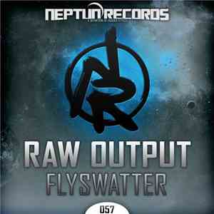 Raw Output - Flyswatter download flac mp3