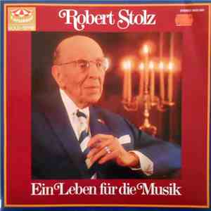Robert Stolz - Ein Leben Für Die Musik download flac mp3