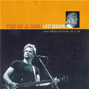 Sting And Gil Evans - Last Session - Live At "Perugia Jazz Festival" July 11, 1987 download flac mp3