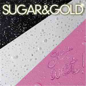 Sugar & Gold - Get Wet! download flac mp3